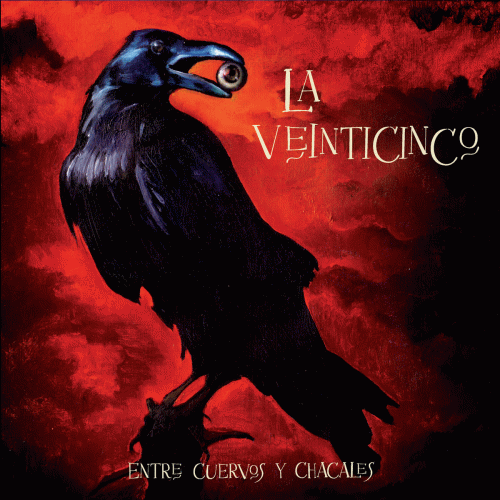La 25 : Entre Cuervos y Chacales La 25 : Entre Cuervos y Chacales